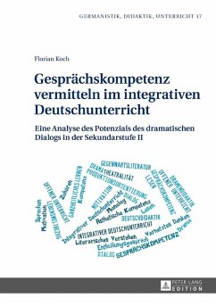 Gespraechskompetenz vermitteln im integrativen Deutschunterricht (eBook, ePUB) - Florian Koch, Koch