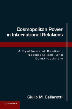 Cosmopolitan Power in International Relations (eBook, ePUB) - Gallarotti, Giulio M.