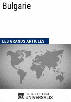 Bulgarie (eBook, ePUB) - Encyclopaedia Universalis; Les Grands Articles