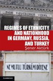 Regimes of Ethnicity and Nationhood in Germany, Russia, and Turkey (eBook, ePUB)