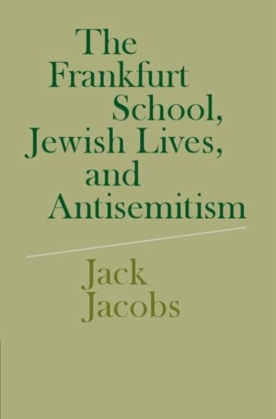 Frankfurt School, Jewish Lives, and Antisemitism (eBook, PDF)