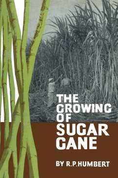 The Growing of Sugar Cane (eBook, PDF) - Humbert, Roger P.