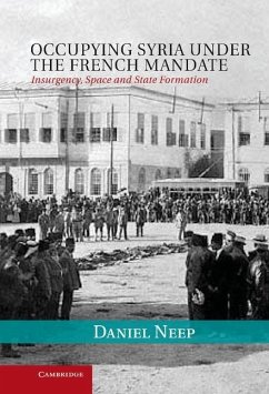 Occupying Syria under the French Mandate (eBook, ePUB) - Neep, Daniel