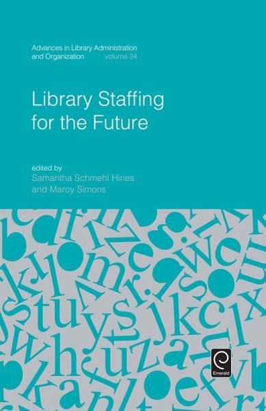 Library Staffing for the Future (eBook, ePUB) Library Staffing for the Future (eBook, ePUB)