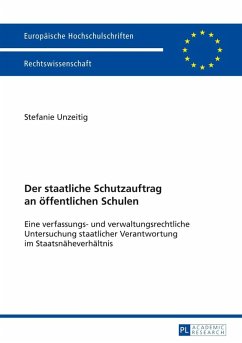 Der staatliche Schutzauftrag an oeffentlichen Schulen (eBook, PDF) - Unzeitig, Stefanie