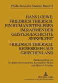 Hans Loewe: Friedrich Thiersch. Ein Humanistenleben im Rahmen der Geistesgeschichte seiner Zeit - Friedrich Thiersch: Reisebriefe aus Griechenland (eBook, PDF)