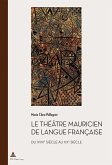 Le theatre mauricien de langue francaise du XVIIIe au XXe siecle (eBook, PDF)
