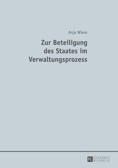 Zur Beteiligung des Staates im Verwaltungsprozess (eBook, ePUB) - Anja Wiese, Wiese