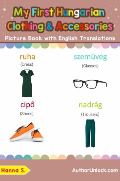 My First Hungarian Clothing & Accessories Picture Book with English Translations (Teach & Learn Basic Hungarian words for Children, #11) (eBook, ePUB) - S., Hanna