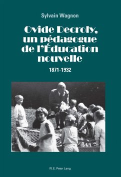 Ovide Decroly, un pedagogue de l'Education nouvelle (eBook, PDF) - Wagnon, Sylvain