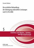 Die rechtliche Behandlung der Erbringung unbestellter Leistungen nach 241a BGB (eBook, PDF)
