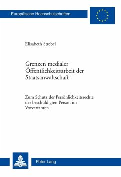 Grenzen medialer Oeffentlichkeitsarbeit der Staatsanwaltschaft (eBook, PDF) - Strebel, Elisabeth