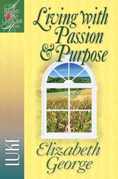 Living with Passion and Purpose (eBook, ePUB) - Elizabeth George