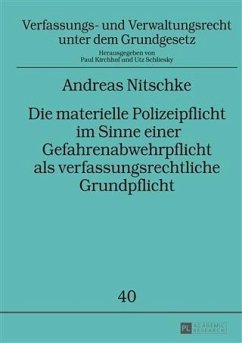 Die materielle Polizeipflicht im Sinne einer Gefahrenabwehrpflicht als verfassungsrechtliche Grundpflicht (eBook, PDF) - Nitschke, Andreas