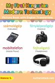 My First Hungarian Modern Technology Picture Book with English Translations (Teach & Learn Basic Hungarian words for Children, #22) (eBook, ePUB)