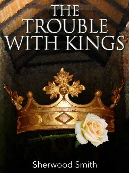 The Trouble with Kings (eBook, ePUB)