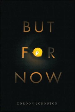 But for Now (eBook, PDF) - Johnston, Gordon