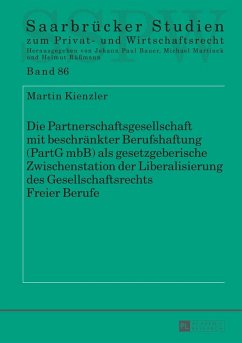 Die Partnerschaftsgesellschaft mit beschraenkter Berufshaftung (PartG mbB) als gesetzgeberische Zwischenstation der Liberalisierung des Gesellschaftsrechts Freier Berufe (eBook, ePUB) - Martin Kienzler, Kienzler