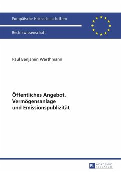 Oeffentliches Angebot, Vermoegensanlage und Emissionspublizitaet (eBook, PDF) - Werthmann, Benjamin