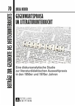 Gegenwartsprosa im Literaturunterricht (eBook, ePUB) - Julia Heuer, Heuer