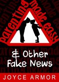 Parenting Made Easy & Other Fake News (eBook, ePUB)