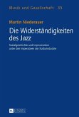 Die Widerstaendigkeiten des Jazz (eBook, PDF)