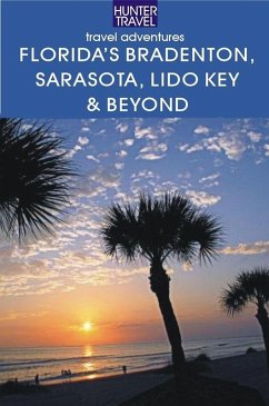Florida's Bradenton, Sarasota, Lido Key, Longboat Key & Beyond (eBook, ePUB) - Chelle Koster Walton