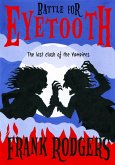 Battle for Eyetooth - The last clash of the vampires (eBook, ePUB)