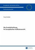 Die Produkthaftung im Europaeischen Kollisionsrecht (eBook, ePUB)