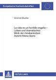La vida es un horrible engano - Leben und dramatisches Werk der mexikanischen Autorin Elena Garro (eBook, PDF)