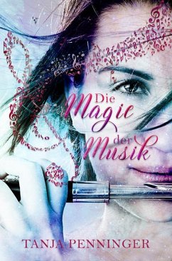 Die Magie der Musik (eBook, ePUB) - Penninger, Tanja