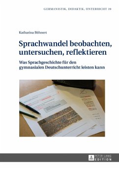 Sprachwandel beobachten, untersuchen, reflektieren (eBook, ePUB) - Katharina Bohnert, Bohnert