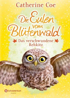 Das verschwundene Rehkitz / Die Eulen vom Blütenwald Bd.3 (eBook, ePUB) - Coe, Catherine