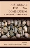 Historical Legacies of Communism in Russia and Eastern Europe (eBook, ePUB)