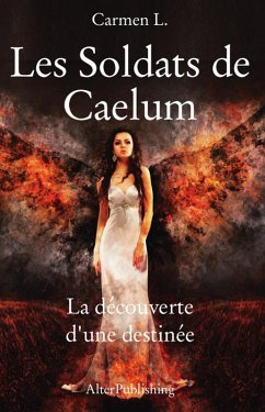 Les Soldats de Caelum - Tome 1 - La découverte d'une destinée (eBook, ePUB) - L., Carmen