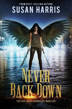 Cover Never Back Down (The Ever Chace Chronicles, #5) (eBook, ePUB)