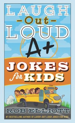 Laugh-Out-Loud A+ Jokes for Kids (eBook, ePUB) - Elliott, Rob