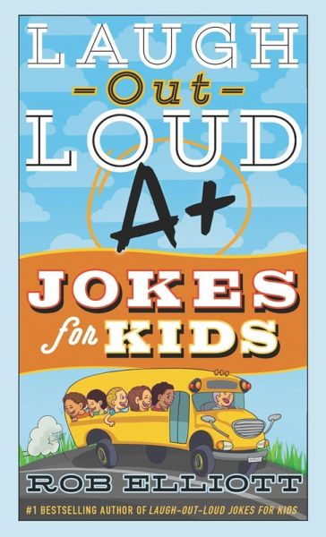 Laugh-Out-Loud A+ Jokes for Kids (eBook, ePUB) Laugh-Out-Loud A+ Jokes for Kids (eBook, ePUB)