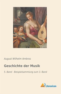 Geschichte der Musik - Ambros, August Wilhelm