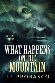 What Happens On The Mountain (eBook, ePUB) What Happens On The Mountain (eBook, ePUB)