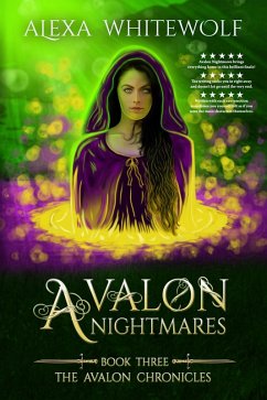 Avalon Nightmares (The Avalon Chronicles, #3) (eBook, ePUB) - Whitewolf, Alexa