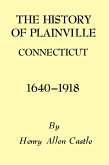 The History of Plainville Connecticut, 1640-1918 (eBook, ePUB)