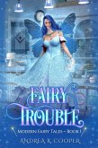 Fairy Trouble (Modern Fairytales, #1) (eBook, ePUB)