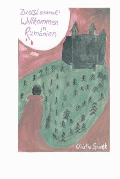 Zuerst einmal: Willkommen in Rumänien (eBook, ePUB) - Spalek, Christin