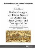 Buchwidmungen der Fruehen Neuzeit als Quellen der Stadt-, Sozial- und Druckgeschichte (eBook, PDF)