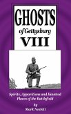 Ghosts of Gettysburg VIII: Spirits, Apparitions and Haunted Places on the Battlefield (The Ghosts of Gettysburg, #8) (eBook, ePUB)