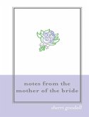 Notes from the Mother of the Bride (M.O.B.) (eBook, ePUB) Notes from the Mother of the Bride (M.O.B.) (eBook, ePUB)