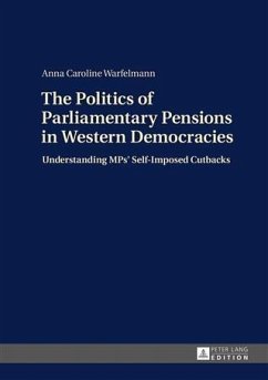 Politics of Parliamentary Pensions in Western Democracies (eBook, PDF) - Warfelmann, Anna Caroline