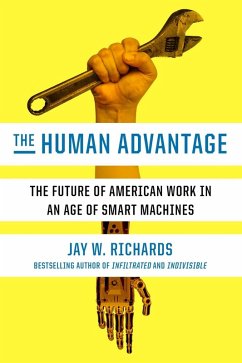 The Human Advantage (eBook, ePUB) - Richards, Jay W.