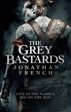 The Grey Bastards (eBook, ePUB) - French, Jonathan